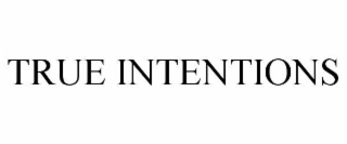 true intentions