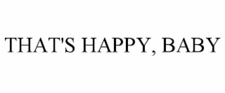 that's happy, baby
