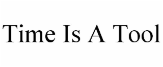 time is a tool