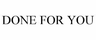 done for you