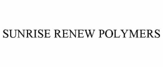 sunrise renew polymers