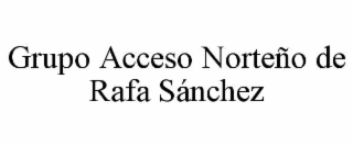 grupo acceso norteÑo de rafa sÁnchez