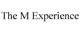 the m experience
