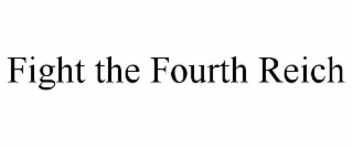 fight the fourth reich