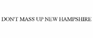 don't mass up new hampshire