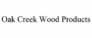 oak creek wood products
