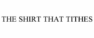 the shirt that tithes