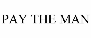 pay the man