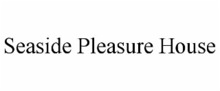 seaside pleasure house