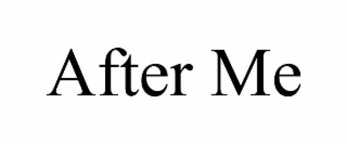 after me