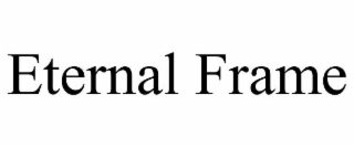 eternal frame