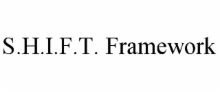 s.h.i.f.t. framework
