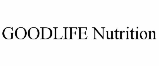 goodlife nutrition