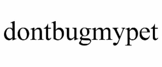 dontbugmypet