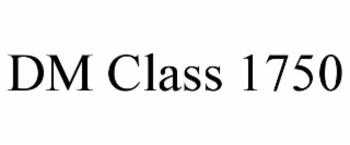dm class 1750