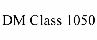 dm class 1050