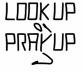 look up pray up