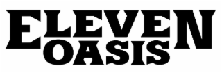 eleven oasis