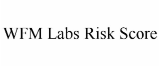 wfm labs risk score