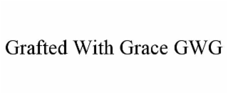 grafted with grace gwg