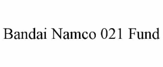 bandai namco 021 fund