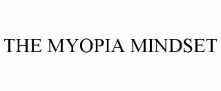 the myopia mindset