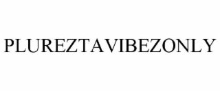plureztavibezonly