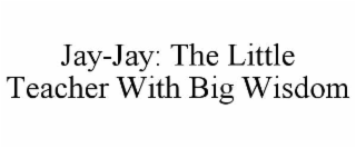 jay-jay: the little teacher with big wisdom