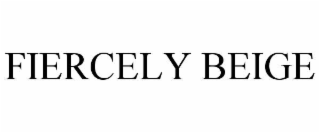 fiercely beige