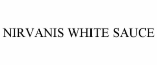 nirvanis white sauce