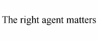 the right agent matters