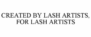 created by lash artists, for lash artists