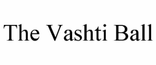 the vashti ball
