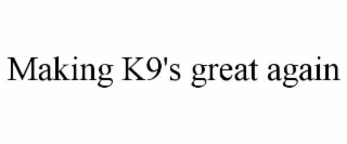 making k9's great again