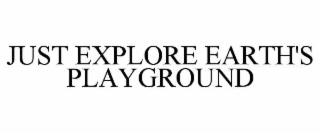 just explore earth's playground