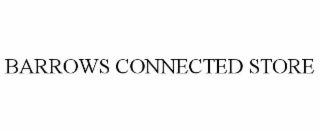 barrows connected store