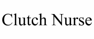 clutch nurse