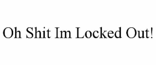 oh shit im locked out!
