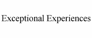 exceptional experiences