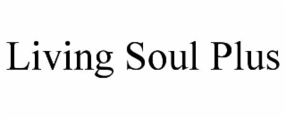 living soul plus