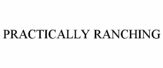 practically ranching