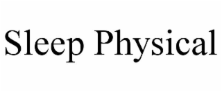 sleep physical