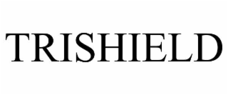 trishield
