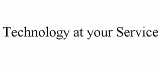 technology at your service
