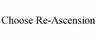choose re-ascension