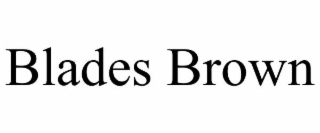 blades brown