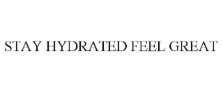 stay hydrated feel great