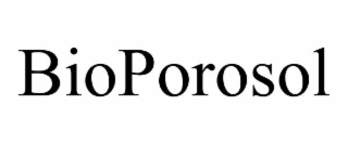 bioporosol