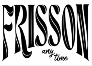 frisson any time
