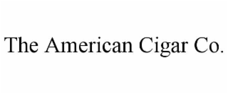 the american cigar co.